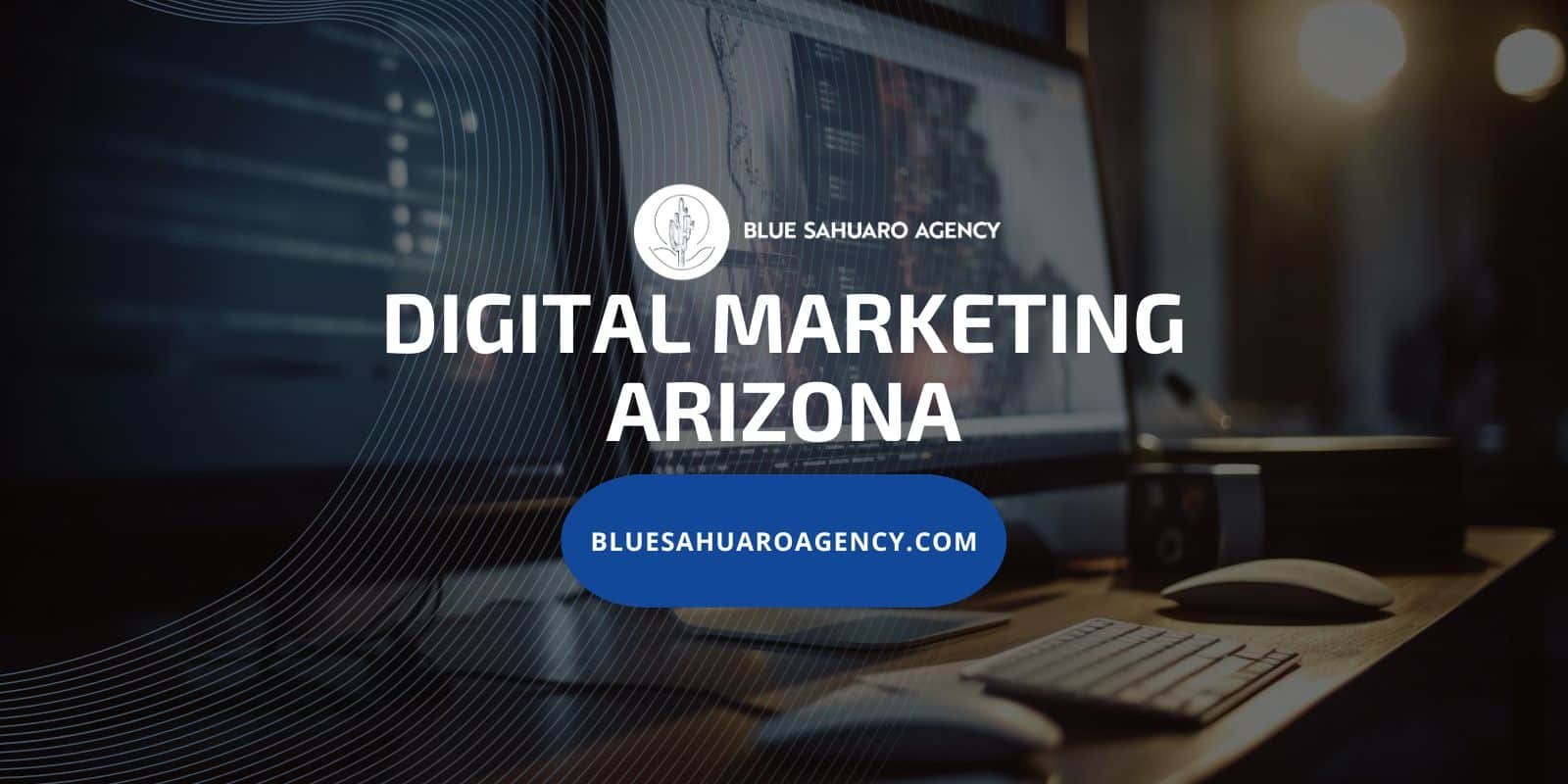 Blue Sahuaro Agency Digital Marketing Arizona